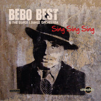 Bebo Best & The Super Lounge Orchestra - Sing Sing Sing