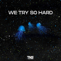 The New Science - We Try So Hard