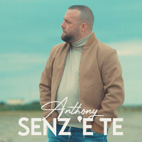 anthony - Senz 'E Te