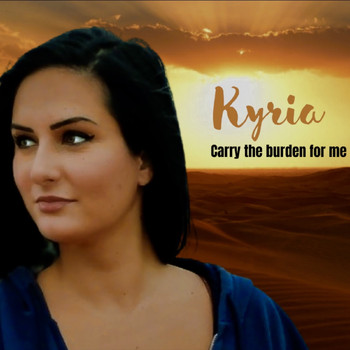 Kyria - Carry the burden for me (Explicit)