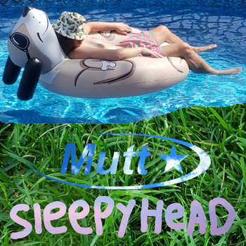 Mutt - Sleepyhead