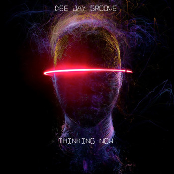 Dee Jay Groove - Thinking now (Explicit)