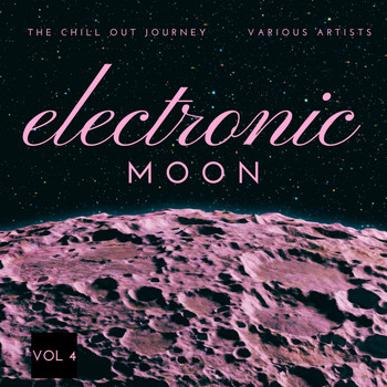 Various Artists - Electronic Moon (The Chill Out Journey), Vol. 4