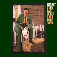 Ernest Tubb - Baby It's So Hard to Be Good