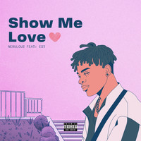 Nebulous - Show Me Love (feat. Exy) (Explicit)