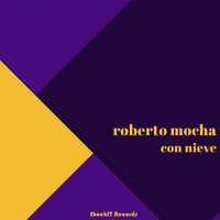Roberto Mocha - Con Nieve