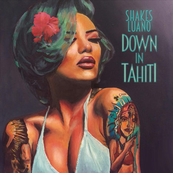 Shakes Luano - Down in Tahiti
