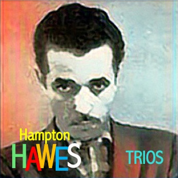 Hampton Hawes - Trios