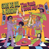 Gobs De BXL - The Funk Saved My Life
