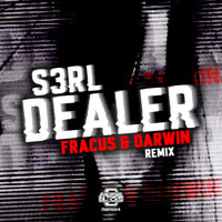 S3RL - Dealer (Fracus & Darwin Remix)