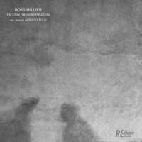 Ross Hillier - Faces In The Condensation