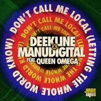 Deekline, Manudigital, Queen Omega - Don't Call Me Local