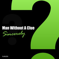 Man Without A Clue - Sincerely