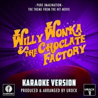 Urock Karaoke - Pure Imagination (From "Willy Wonka & The Chocolate Factory") (Karaoke Version)