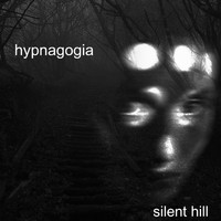 Hypnagogia - silent hill