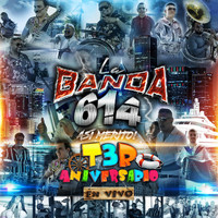 La Banda 614 - Tercer Aniversario (En Vivo)
