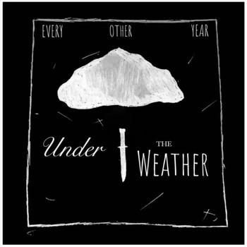 Every Other Year - Under the Weather