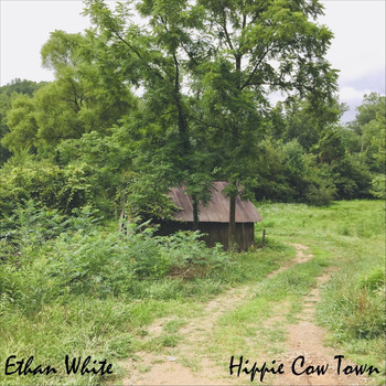 Ethan White - Hippie Cow Town