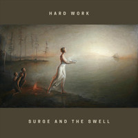 Surge and the Swell - Hard Work