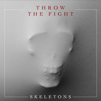 Throw The Fight - Skeletons