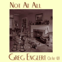 Greg Englert - Not at All