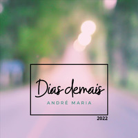 André Maria - Dias Demais