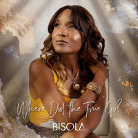 Bisola - Where Did the Time Go?
