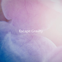 Escape Gravity - Restful