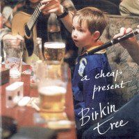 Birkin Tree - A Cheap Present