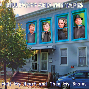 Bill Popp and the Tapes - Melt My Heart and Then My Brains