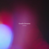 Gentle Dreams - Amber