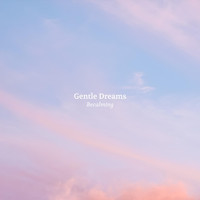 Gentle Dreams - Becalming