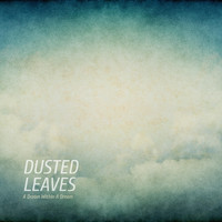 Dusted Leaves - A Dream Within a Dream
