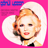 Gönül Yazar - Bir Dünya Yarattım / Tadı Yok Sensiz Geçen