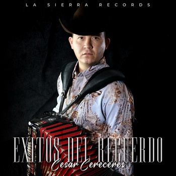 Cesar Cereceres - Exitos del Recuerdo