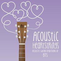 Acoustic Heartstrings - Acoustic Guitar Renditions of BTS