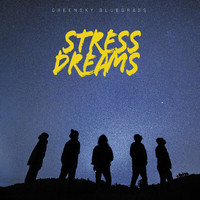 Greensky Bluegrass - Stress Dreams (Explicit)