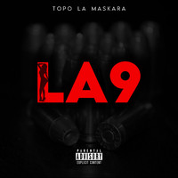 Topo La Maskara - LA 9 (Explicit)