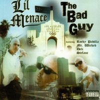 Lil Menace - The Bad Guy (Explicit)