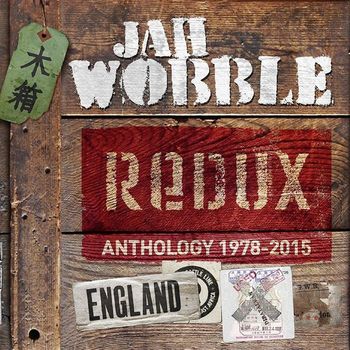 Jah Wobble - Redux: Anthology 1978 - 2015