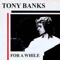 Tony Banks - For a While