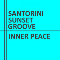 Santorini Sunset Groove - Inner Peace