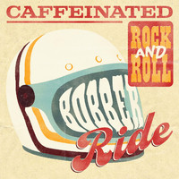 Caffeinated Rock&Roll - Bobber Ride