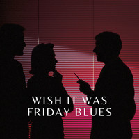 Robert T. Garrett - Wish It Was Friday Blues