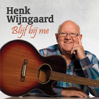 Henk Wijngaard - Blijf bij me