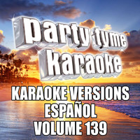 Party Tyme Karaoke - Party Tyme 139 (Karaoke Versions Español)