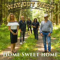 Way Out West - Home Sweet Home