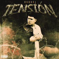 Osquel - Tension (Explicit)