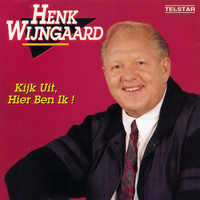Henk Wijngaard - Kijk Uit, Hier Ben Ik