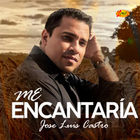 Jose Luis Castro - Me Encantaría